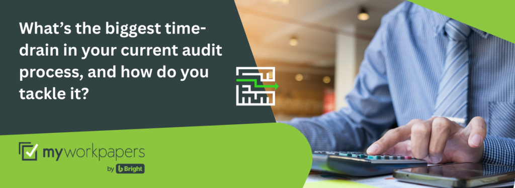 Header banner - What’s the biggest time-drain in your current audit process, and how do you tackle it?